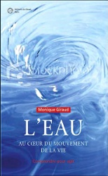 L'eau, au coeur du mouvement de la vie L'eau, au coeur du mouvement de la vie