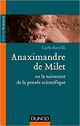 Anaximandre de Milet ou la naissance de la pensée scientifique Anaximandre de Milet ou la naissance de la pensée scientifique